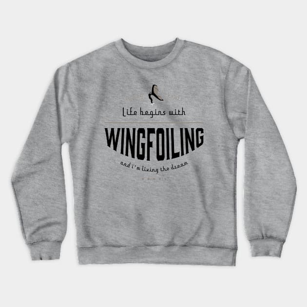 Life begins with Wingfoiling Crewneck Sweatshirt by bluehair